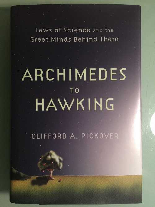  Archimedes to Hawking: Laws of Science and the Great Minds Behind Them - Clifford Pickover (Oxford University Press)  9780195336115
