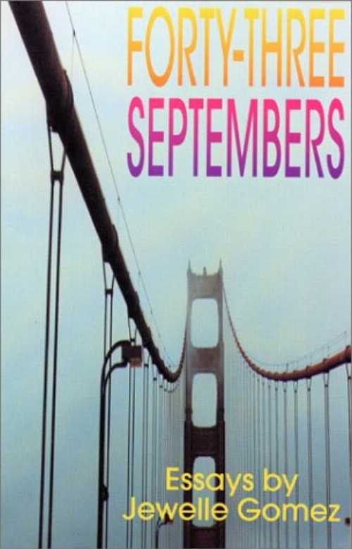  Forty-Three Septembers: Essays - Jewelle Gomez (Firebrand Books)  1563410370