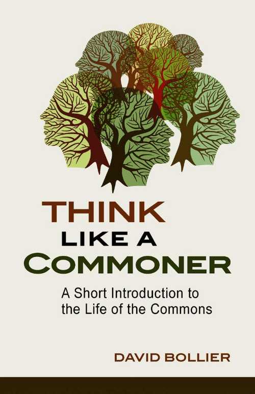  Think Like a Commoner: A Short Introduction to the Life of the Commons - David Bollier (New Society Publishers)  9780865717688