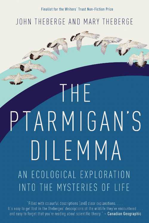  Ptarmigan's Dilemma: An Ecological Exploration Into the Mysteries of Life - John Theberge (McClelland & Stewart)  9780771085185