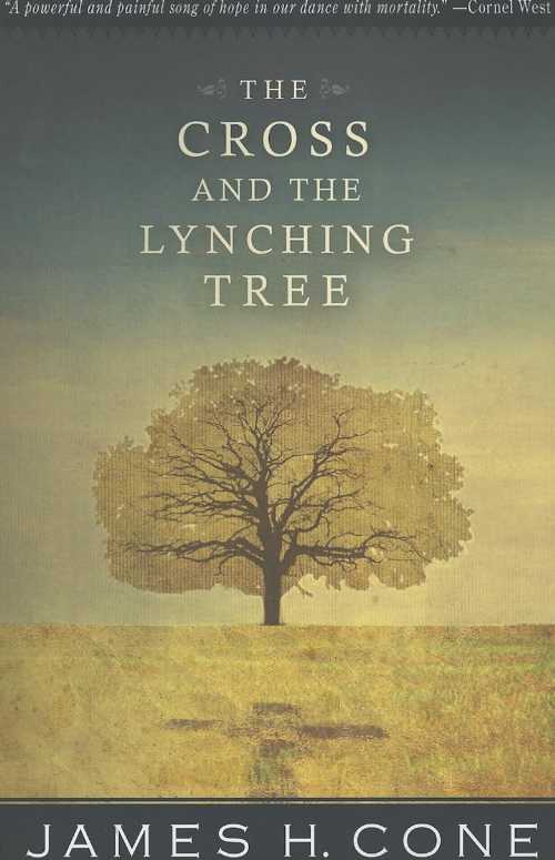  Cross and the Lynching Tree - James H Cone (Orbis Books)  9781626980051