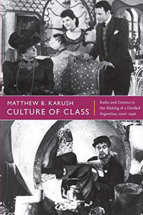 Rakuten - 【古本】 Culture of Class: Radio and Cinema in the Making of a Divided Argentina, 1920-1946 - Matthew B Karush (Duke University Press Books) 【紙書籍】 9780822352648
