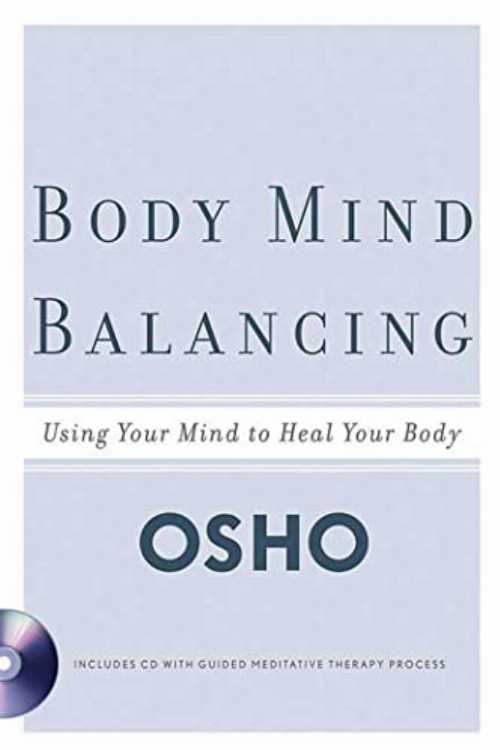 Body Mind Balancing: Using Your Mind to Heal Your Body - Osho (St. Martin's Griffin)  9780312334444