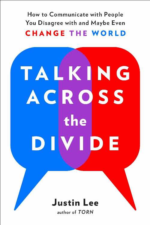 【古本】 Talking Across the Divide: How to Communicate with People You Disagree with and Maybe Even Change the World - Justin Lee (TarcherPerigee) 【紙書籍】 9780143132707