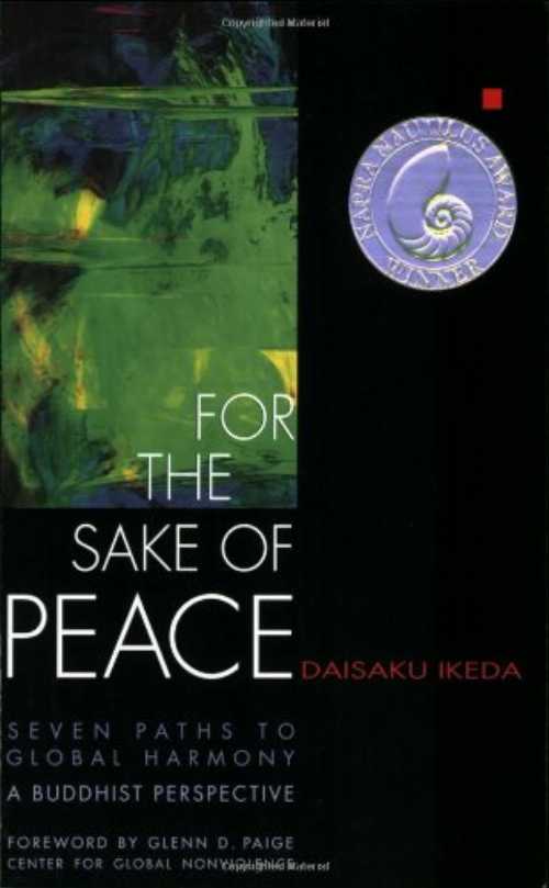  For the Sake of Peace: Seven Paths to Global Harmony, a Buddhist Perspective - Daisaku Ikeda (Middleway Press)  9780967469799