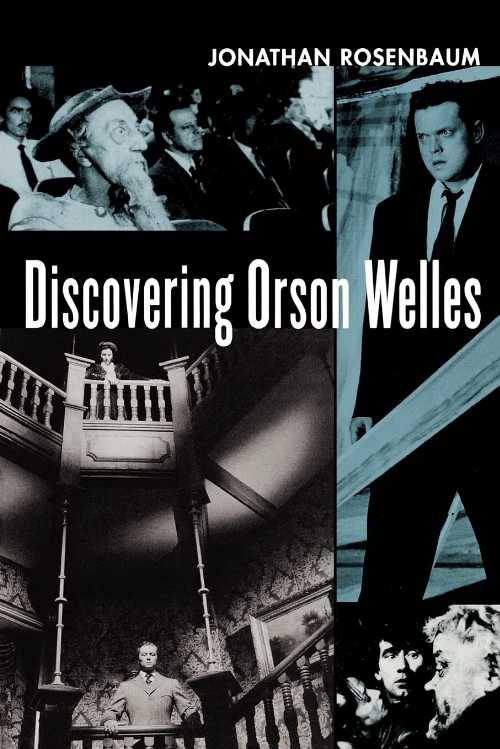  Discovering Orson Welles - Jonathan Rosenbaum (University of California Press)  9780520251236