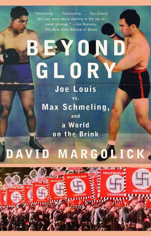 【古本】 Beyond Glory: Joe Louis vs. Max Schmeling, and a World on the Brink - David Margolick (Vintage) 【紙書籍】 9780375726194