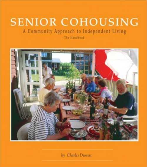  Senior Cohousing: A Community Approach to Independent Living - Charles Durrett (Habitat Pr)  9780945929307