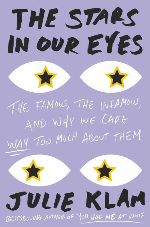 【古本】 Stars in Our Eyes: The Famous, the Infamous, and Why We Care Way Too Much about Them - Julie Klam (Riverhead Books) 【紙書籍】 9781594631368