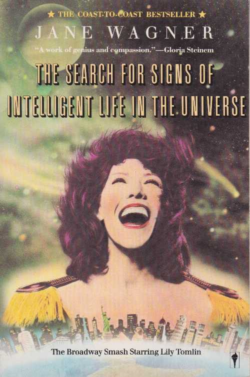 【古本】 Search for Signs of Intelligent Life in the Universe: The Broadway Smash Starring Lily Tomlin - Lily Tomlin (HarperCollins) 【紙書籍】 9780060914318