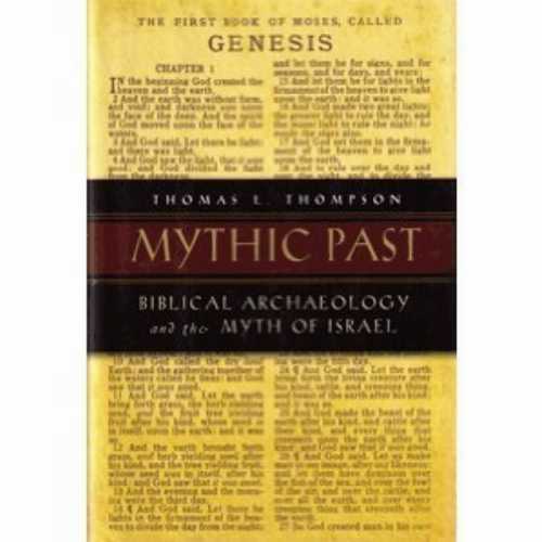 【古本】 Mythic Past: Bibical Archaeology and the Myth of Israel - Thomas Thompson (MJF) 【紙書籍】 9781567317046