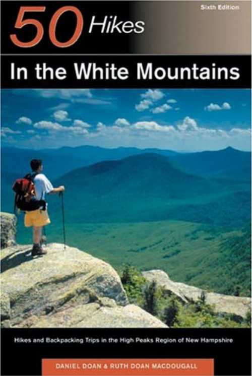  50 Hikes in the White Mountains: Hikes and Backpacking Trips in the High Peaks Region of New Hampshire (Revised) - Daniel Doan (Countryman Press)  9780881503890