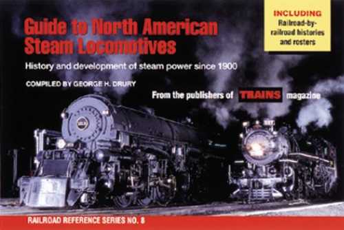 Rakuten - 【古本】 Guide to North American Steam Locomotives: History and Development of Steam Power Since 1900 - George H Drury (Kalmbach Pub Co) 【紙書籍】 9780890242063