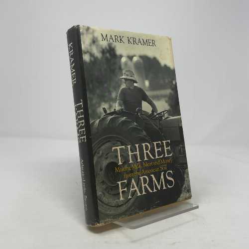  Three Farms: Making Milk, Meat and Money from the American Soil - Mark Kramer (Little Brown & Co)  0316503150