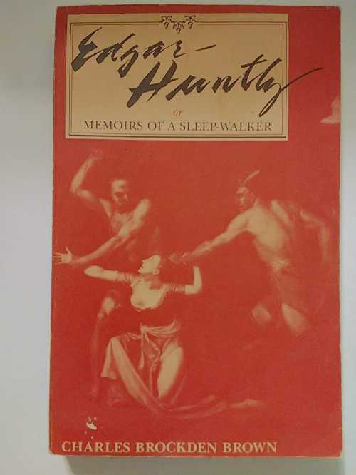  Edgar Huntly: Or Memoirs of a Sleep-Walker (Revised) - Brown (The Kent State University Press)  0873383427