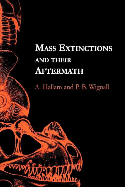 Mass Extinctions and Their Aftermath - Anthony Hallam (Oxford University Press)  9780198549161