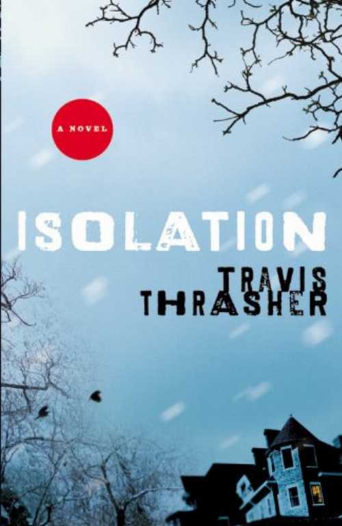  Isolation - Travis Thrasher (FaithWords)  9780446505543