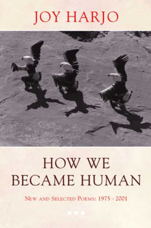 Rakuten - 【古本】 How We Became Human: New and Selected Poems 1975-2002 (Revised) - Joy Harjo (W. W. Norton & Company) 【紙書籍】 9780393325348