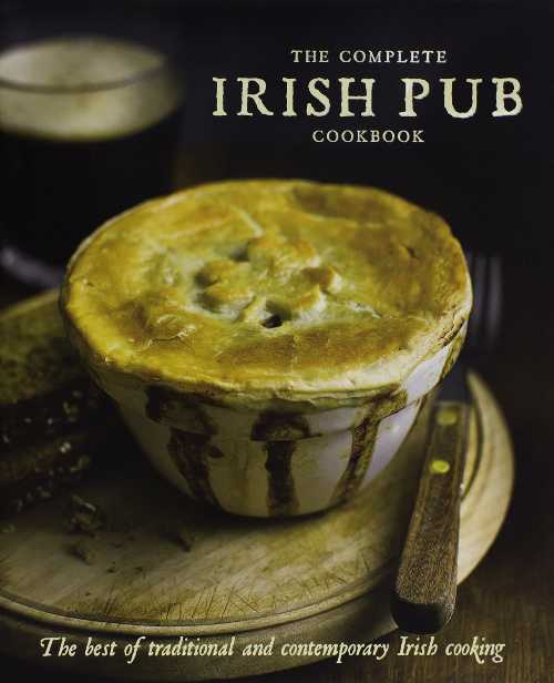 【古本】 Complete Irish Pub Cookbook: The Best of Traditional and Contemporary Irish Cooking - Love Food (Love Food) 【紙書籍】 9781445467887