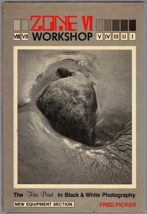 【古本】 Zone VI Workshop: The Fine Print in Black and White Photography - Fred Picker (Watson-Guptill Pubns) 【紙書籍】 0817405747