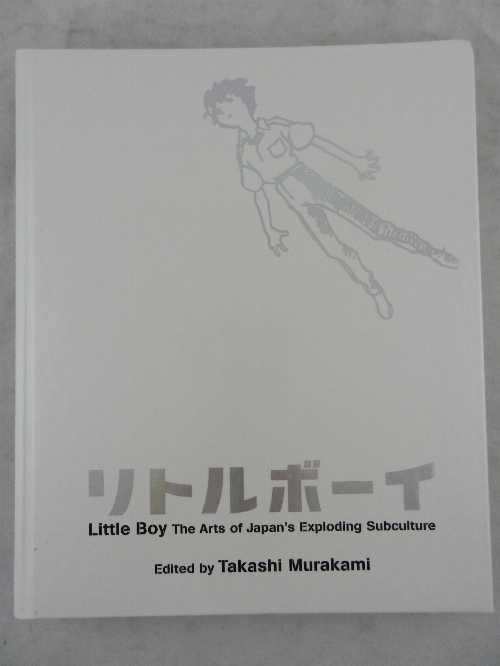  Little Boy: The Arts of Japan's Exploding Subculture - Takashi Murakami (Yale University Press)  0300102852