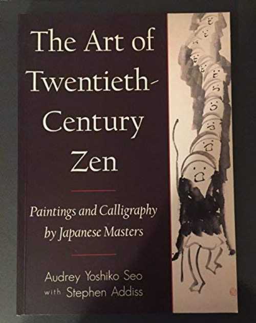  Art of Twentieth-Century Zen: Paintings and Calligraphy By Japanese Masters - Audrey Yoshiko Seo (Shambhala Publications, Incorp)  9781570625619
