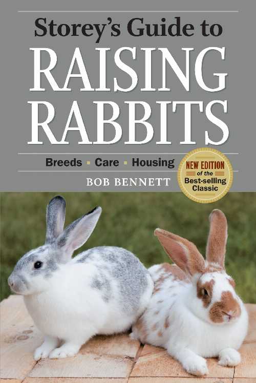  Storey's Guide to Raising Rabbits, 4th Edition: Breeds, Care, Housing - Bob Bennett (Storey Books)  9781603424561