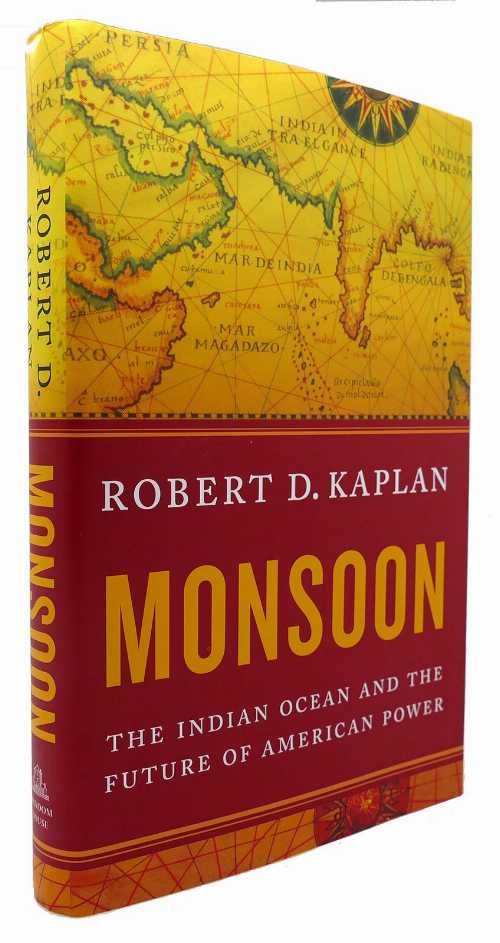  Monsoon: The Indian Ocean and the Future of American Power - Robert D Kaplan (Random House)  9781400067466