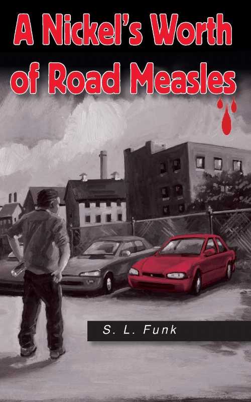  Nickel's Worth of Road Measles - S L Funk (Stephanie Funk)  9780578647364