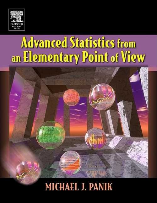  Advanced Statistics from an Elementary Point of View - Michael J Panik (Academic Press)  9780120884940