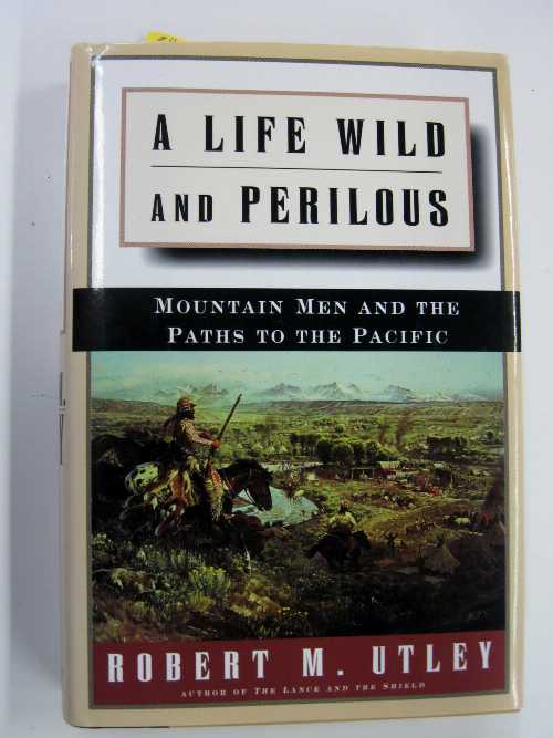  Life Wild and Perilous - Robert M Utley (Henry Holt & Co)  9780805033045