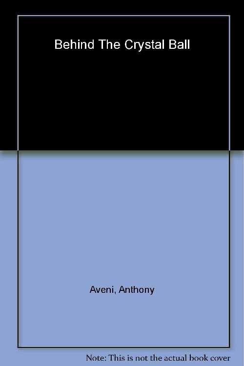 【古本】 Behind the Crystal Ball: Magic, Science, and the Occult from Antiquity Through the New Age, Revised Edition (REV) - Anthony Aveni (University Press of Colorado) 【紙書籍】 9780870816710