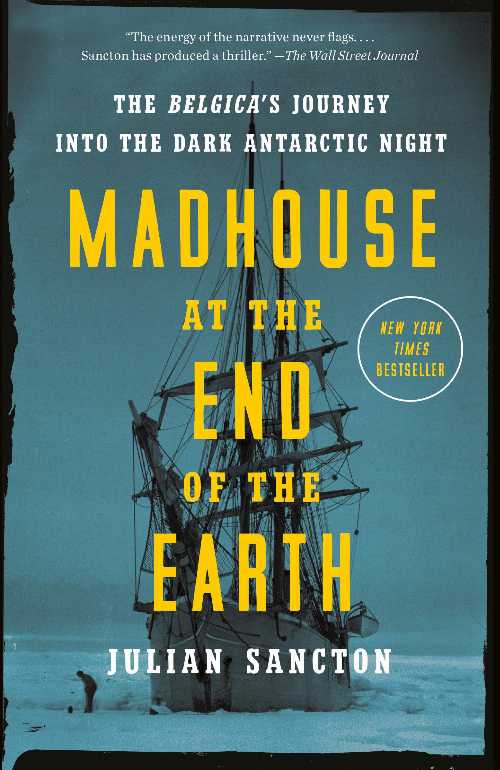 【古本】 Madhouse at the End of the Earth: The Belgica's Journey Into the Dark Antarctic Night - Julian Sancton (Crown) 【紙書籍】 9781984824349