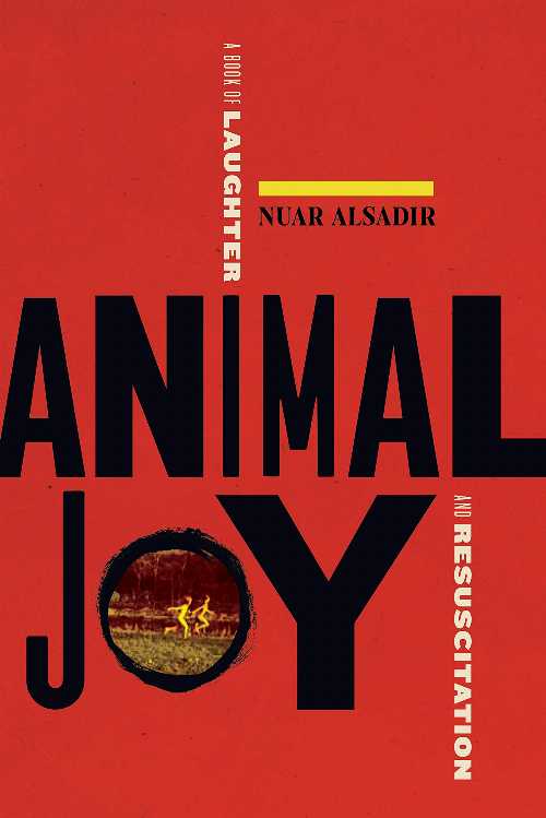  Animal Joy: A Book of Laughter and Resuscitation - Nuar Alsadir (Graywolf Press)  9781644450932