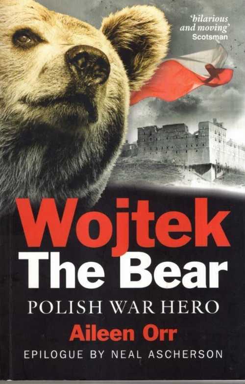  Wojtek the Bear: Polish War Hero (Revised) - Neal Ascherson (Birlinn)  9781843410577
