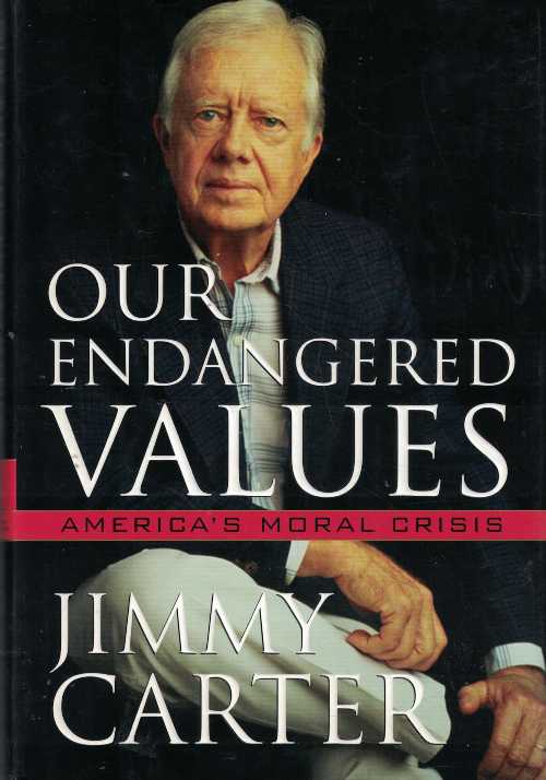  Our Endangered Values: America's Moral Crisis - Jimmy Carter (Simon & Schuster)  9780743284578