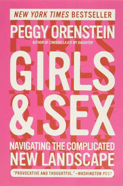  Girls & Sex: Navigating the Complicated New Landscape - Peggy Orenstein (Harper Paperbacks)  9780062209740