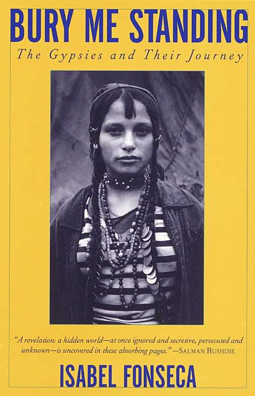  Bury Me Standing: The Gypsies and Their Journey - Isabel Fonseca (Vintage)  9780679737438