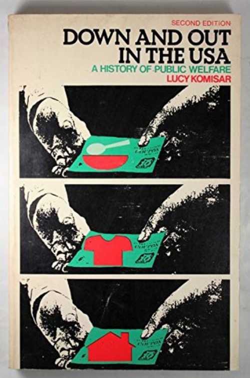 Rakuten - 【古本】 Down and out in the USA: a history of social welfare - Lucy KOMISAR (New Viewpoints) 【紙書籍】 0531055604