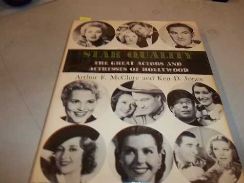  Star Quality: Screen Actors from the Golden Age of Films - Ken D. and Arthur F. McClure Jones (A.S. Barnes/Thomas Yoseloff)  049801374X