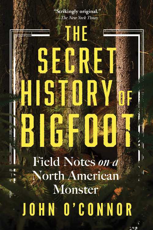 The Secret History of Bigfoot - John O'Connor (Sourcebooks) 【紙書籍】 9781464216664