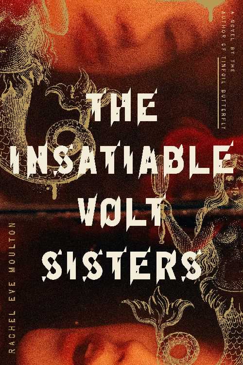  Insatiable Volt Sisters - Rachel Eve Moulton (FSG Adult)  9780374538323