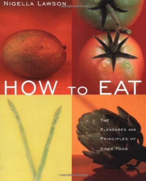 【古本】 How to Eat: The Pleasures and Principles of Good Food - Nigella Lawson (John Wiley & Sons Inc) 【紙書籍】 9780471348306