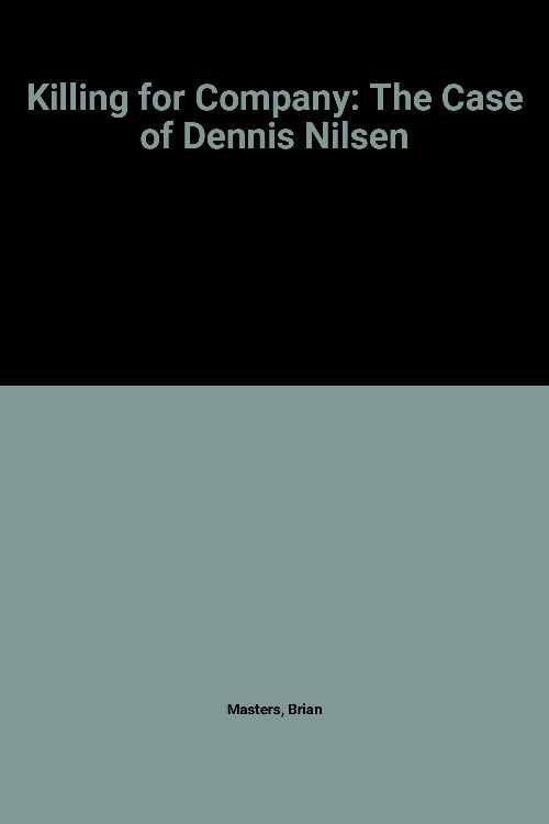 【古本】 Killing for Company: The Case of Dennis Nilsen - Brian Masters (Stein & Day Pub) 【紙書籍】 0812831047