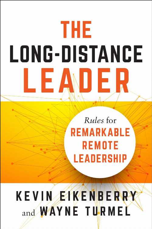  Long-Distance Leader: Rules for Remarkable Remote Leadership - Kevin Eikenberry (Berrett-Koehler Publishers)  9781523094615