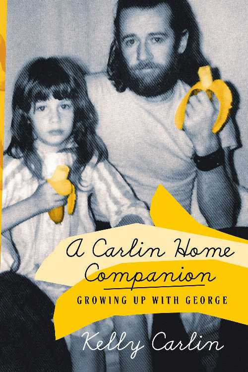  Carlin Home Companion: Growing Up with George - Kelly Carlin (St. Martin's Griffin)  9781250105769