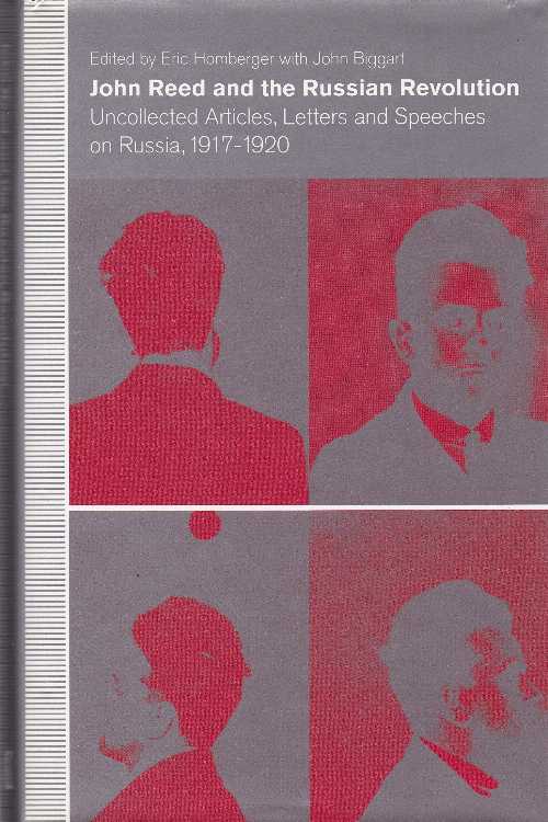  John Reed and the Russian Revolution. - Eric Homberger (Palgrave Macmillan)  0333533461