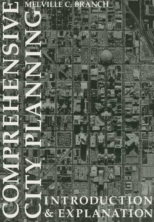  Comprehensive City Planning: Introduction & Explanation - Melville Branch (Routledge)  0918286417