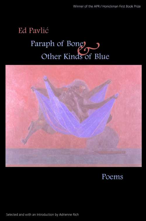  Paraph of Bone & Other Kinds of Blue: Poems - Ed Pavlic (American Poetry Review)  9780966339581