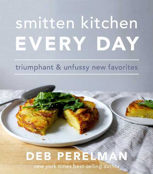  Smitten Kitchen Every Day: Triumphant and Unfussy New Favorites: A Cookbook - Deb Perelman (Knopf)  9781101874813